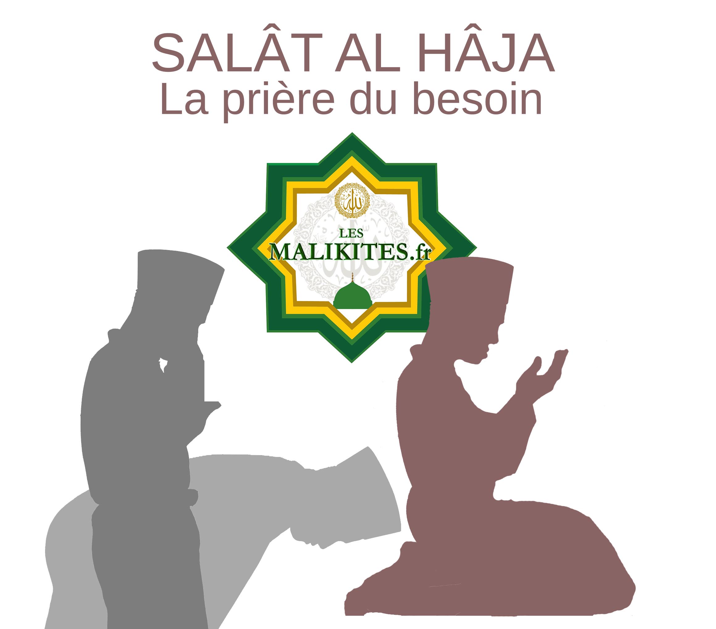 Les Malikites La Priere Du Besoin Salat Al Haja Dans L Ecole Malikite